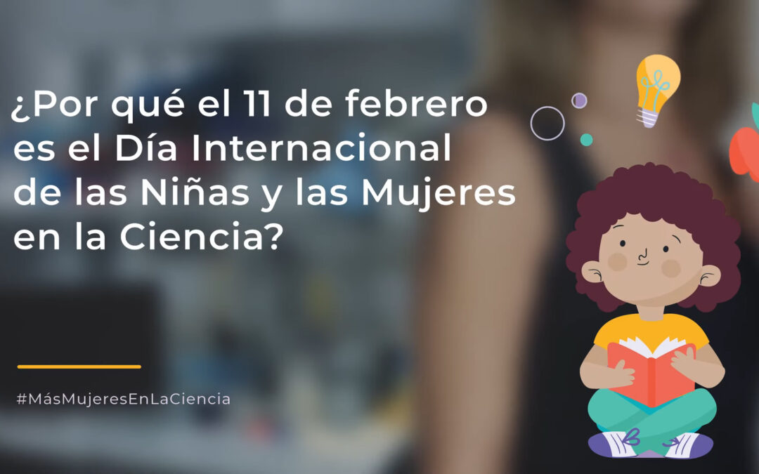 Mujeres y Niñas en la Ciencia: ¿Sabías?